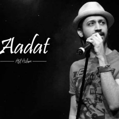 Aadat Cover By  Atif Aslam
