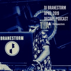 DJ Branestorm | April 2019 | Decibel Entertainment
