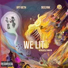 Versatile mafia (opt Kieth & Deelyrik) - We Lit