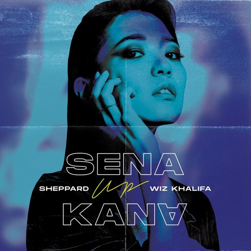 Sena Kana - Up ft. Wiz Khalifa & Sheppard Remix