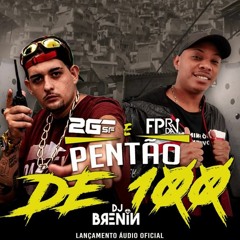 MC 2G DO SF MC FP - PENTÃO DE 100 (DJ BRENIN)