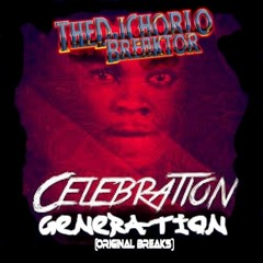 TheDjChorlo Breaktor - Celebration Generation (Original Breaks) 2019