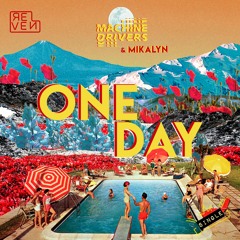 Machine Drivers & Mikalyn - One Day [OUT NOW]