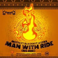 2019 - SLU - fuego riddim - motto, ezra, blackboy - man with ride (110 bpm)