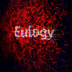 Eulogy (Prod. by Kamaji Rein)