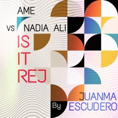 AME Vs. Nadya Aly - Is It REJ (Juanma Escudero´s Private Edit) 128k SC