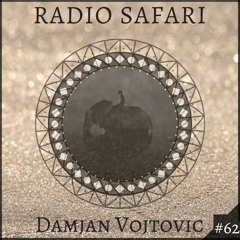 Radio Safari #62 (DJ Guest : Damjan Vojtovic)