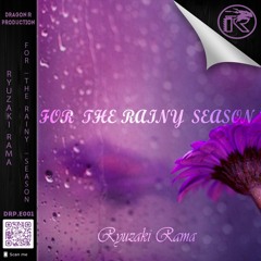 Ryuzaki Rama - For The Rainy Season