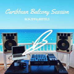 Caribbean Balcony Session by Bosteels 06.04.2019