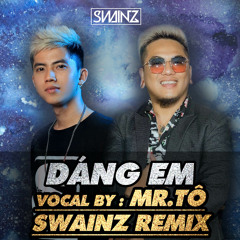 Dáng Em - SWAINZ Remix (VINA - PSYTRANCE)