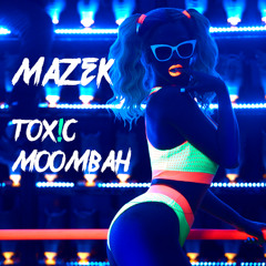 Toxic Moombah 🦄 (Original Mix)
