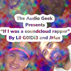 If I was a sound cloud rapper