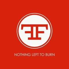 Nothing Left to Burn
