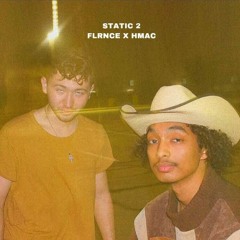 STATIC 2 (FLRNCE X HMAC) prod. Flrnce