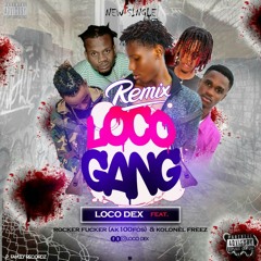 Loco Gang remix (Loco Dex feat Kolonel & Rocker Fucker) Prodz by Pasteur P Beatz.mp3