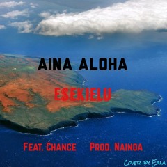 Esekielu- Aina Aloha (feat. Chance) prod. Nainoa