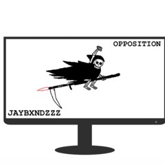 Opposition - Jaybxndzzz