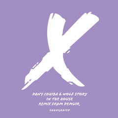 Premiere: Dany Cohiba, Wolf Story - In The House (Demuir Playboy Edit) [Shanghaied]