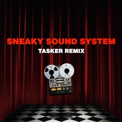 Sneaky Sound System - I Love It (Tasker Remix)