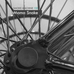 Smoke Machine Podcast 132 Mama Snake