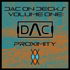 DAC on Decks - Volume One: Proximity