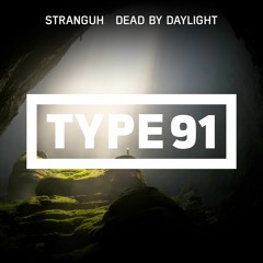 STRANGUH - Dead By Daylight (Out Now On AIA | Type91)