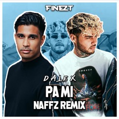Dalex - Pa Mi (Naffz Remix)