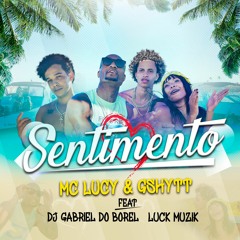 Mc Lucy & Gshytt - Sentimento feat. DJ Gabriel do Borel, LUCK MUZIK ( Audio Oficial )