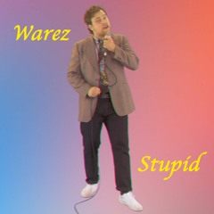 Stupid