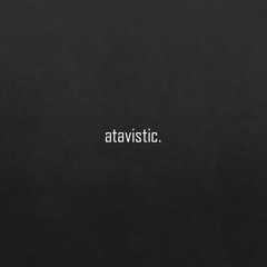 atavistic.