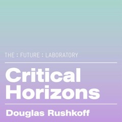Critical Horizons: Douglas Rushkoff