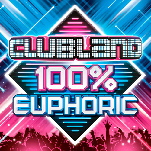 Clubland 100% Euphoric (Continuous Mix 1)