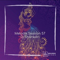 Melodik Session 57 - Dj ShAnkAri