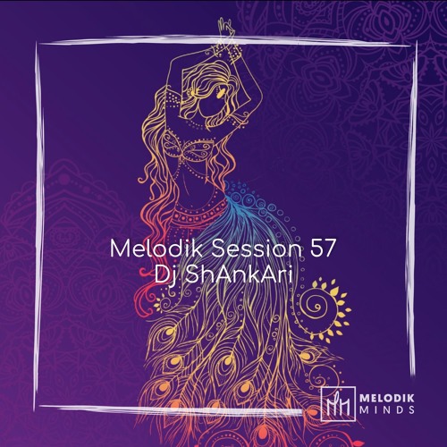 Melodik Session 57 - Dj ShAnkAri