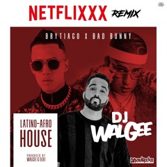 Netflixxx DJ WALGEE REMIX (Latino Afro House)
