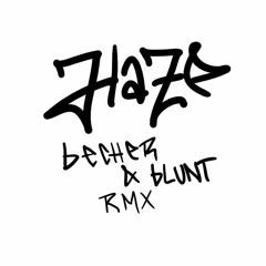 Haze76 - Becher und Blunt [Remix]