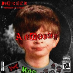 ANNOYED (PROD. 5:10 & K2FINESSE)