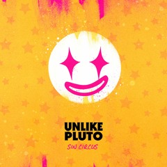 Unlike Pluto - Sin Circus