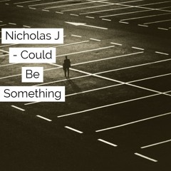 Nicholas J - Could Be Something(Original Mix) Free Download