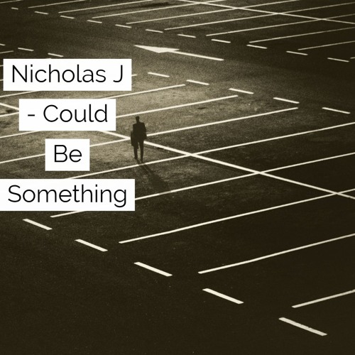 Nicholas J - Could Be Something(Original Mix) Free Download