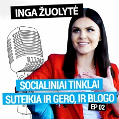 Inga Žuolytė – socialiniai tinklai suteikia ir gero, ir blogo | newcrush podcast #2