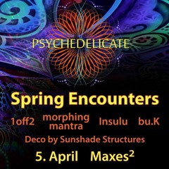 Morphing Mantra @Psychedelicate- Spring Encounters, 04.05.2019