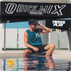 PRESS PLAY // QUICK MIX // VOLUME 32