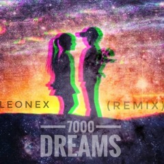 Synthex - 7000 Dreams (Leonex Official Remix)*Free DL*