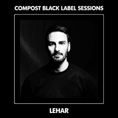 CBLS512 | Compost Black Label Sessions | LEHAR guestmix