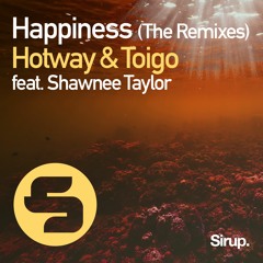 Hotway & Toigo feat. Shawnee Taylor - Happiness (Edson Faiolli Remix Edit)