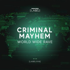 Criminal Mayhem - World Wide Rave