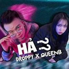 HẢ - Droppy Ft QueenB ( LOCOBoiz )