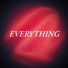 EVERYTHING (PROD. NOAH COUSINS | MALIK ELIJAH)