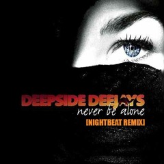 Deepside Deejays - Never Be Alone [NightBeat REMIX]